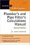 Plumber's and Pipe Fitter's Calculations Manual (McGraw-Hill Calculations)