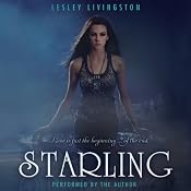 Starling: The Starling Saga, Book 1 | [Lesley Livingston]