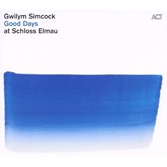 Gwilym Simcock - Good Days at Schloss Elmau (2011 Barclaycard Mercury Prize - An Album of the Year)