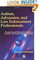 Autism, Advocates and Law Enforcement Professionals