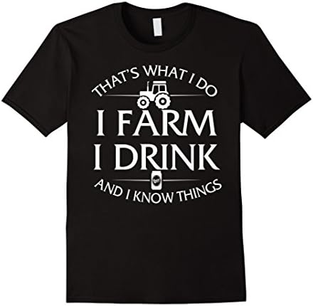 Men's I farm I drink and I know things shirt XL Black