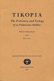 Tikopia, the Prehistory and Ecology of a Polynesian Outlier: The Prehistory and Ecology of a Polynesian Outlier (Bernice P. Bishop Museum Bulletin, 238)