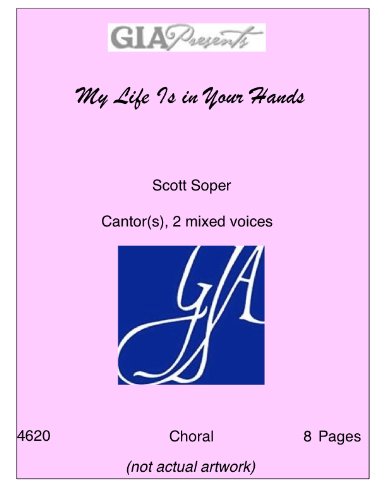 My Life Is in Your Hands-- Scott Soper-Cantor(s), 2 mixed voices