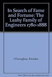 In search of fame and fortune : the Leahy family of engineers, 1780-1888