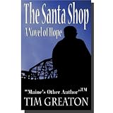 The Santa Shop (The Santa Conspiracy - Greaton Emotional Suspense) ~ Tim Greaton