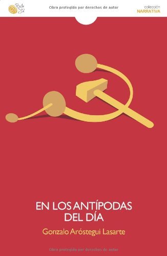En los antípodas del día (Narrativa (baile Del Sol)) (Spanish Edition)