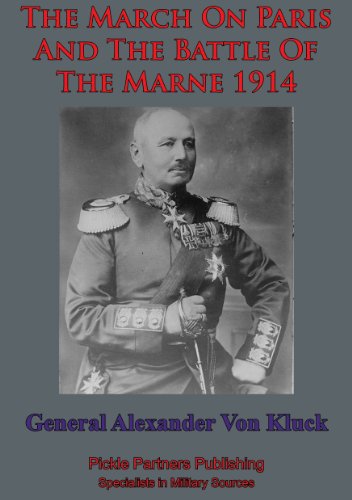 The March On Paris And The Battle Of The Marne 1914