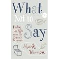 What Not to Say: Finding The Right Words At Difficult Moments