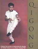 Qigong: Chinese Movement & Meditation for Health