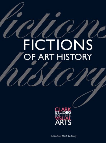 Fictions of Art History (Clark Studies in the Visual Arts)