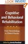 Cognitive and Behavioral Rehabilitation: From Neurobiology to Clinical Practice (The Science and Practice of Neuropsychology)