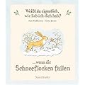Wei�t du eigentlich, wie lieb ich dich hab? ...wenn die Schneeflocken fallen