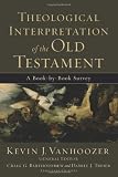 Theological Interpretation of the Old Testament: A Book-by-Book Survey
