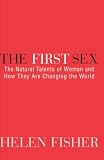 The First Sex: The Natural Talents of Women and How They Are Changing the World
