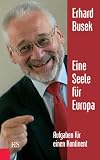 Produkt-Bild: Eine Seele f&uuml;r Europa: Aufgaben f&uuml;r einen Kontinent