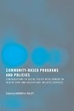 Community-based programs and policies : contributions to social policy development in health care and health care-related services