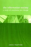 The Information Society: A Study Of Continuity And Change