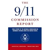 The9/11CommissionReport:FinalReportoftheNationalCommissiononTerroristAttacksUpontheUnitedStates(OfficialEdition)