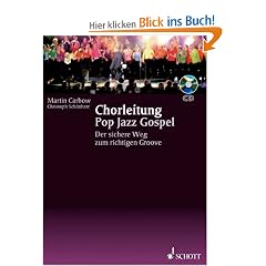 Chorleitung Pop Jazz Gospel: Der sichere Weg zum richtigen Groove. Ausgabe mit CD.