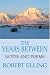 The Years Between: Notes and Poems