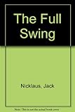 Jack Nicklaus : the full swing