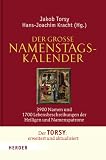 Der gro�e Namenstagskalender: 3900 Namen und 1700 Lebensbeschreibungen der Heiligen und Namenspatrone