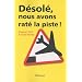 D�sol�, nous avons rat� la piste ! : Histoires insolites de cockpit