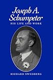 Joseph A. Schumpeter : his life and thought