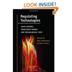 Regulating Technologies: Legal Futures, Regulatory Frames and Technological Fixes