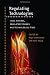 Regulating Technologies: Legal Futures, Regulatory Frames and Technological Fixes