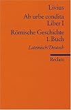 Ab urbe condita - Liber I /R&ouml;mische Geschichte - 1 - Buch: Lat - /Dt. - Livius