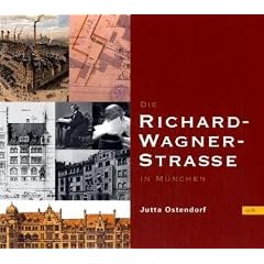 Die Richard-Wagner-Stra�e in M�nchen: Die H�user und ihre Geschichten