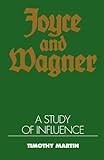 Joyce and Wagner : a study of influence