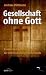 Gesellschaft ohne Gott: Risike