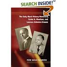 Click here to buy The Early Black History Movement, Carter G. Woodson, and Lorenzo Johnston Greene (New Black Studies Series) by  Pero Dagbovie.