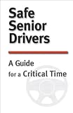 Safe Senior Drivers: A Guide for a Critical time