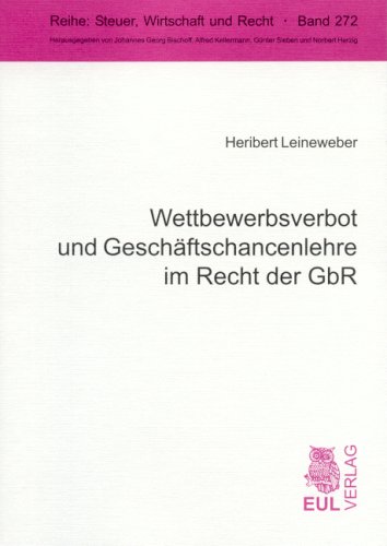 Wettbewerbsverbot und Gesch�ftschancenlehre im Recht der GbR