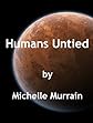 Humans Untied (The Casitian Universe)