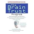 The Brain Trust Program (A Scientifically Based Three-part Plan to Improve Memory, Elevate Mood, Enhance Attention, Alleviate Migraine and Menopausal Symptoms, and Boost Menta) (Reprint) (Paperback)
