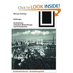 Bildregie: Architektur zwischen Retrodesign und Eventkultur (Bauwelt Fundamente) (German... by Werner Sewing