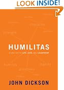 Humilitas: A Lost Key to Life, Love, and Leadership