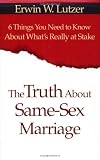 The Truth About Same Sex Marriage: 6 Things You Need to Know About What's Really at Stake