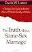 The Truth About Same Sex Marriage: 6 Things You Need to Know About What's Really at Stake