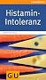 Histamin-Intoleranz (GU Gesundheits-Kompasse)