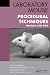 Laboratory Mouse and Laboratory Rat Procedural Techniques: Laboratory Mouse Procedural Techniques: Manual and DVD