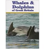 Whales and dolphins of Great Britain : where to go and what to see