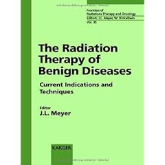 The Radiation Therapy of Benign Diseases: Current Indications and Techniques, 33rd San Francisco Cancer Symposium, San Francisco, Calif., April 1999: ... (Frontiers of Radiation Therapy and Oncology)