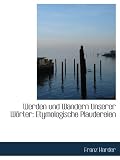 Produkt-Bild: Werden und Wandern Unserer W&ouml;rter: Etymologische Plaudereien