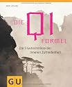 Die Qi-Formel: Die fünf Geheimnisse der inneren Zufriedenheit (Einzeltitel Lebenshilfe)