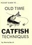Pocket Guide to Old Time Catfish Techniques